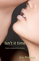 Isn't it time: Erotic relationship drama (English Edition)