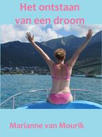 Het ontstaan van een droom - Marianne van Mourik - ebook - thumbnail