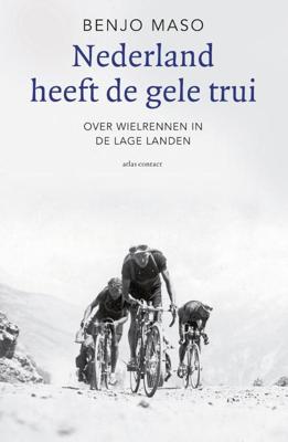Nederland heeft de gele trui - Benjo Maso - ebook