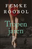 Tropenjaren - Femke Roobol - ebook