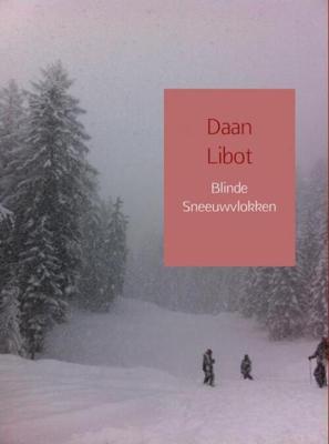 Blinde sneeuwvlokken - Daan Libot - eBook (9789463183109) Blinde sneeuwvlokken - Daan Libot - eBook (9789463183109)