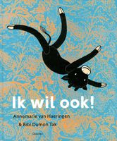 Ik wil ook! - Annemarie van Haeringen, Bibi Dumon Tak - ebook - thumbnail