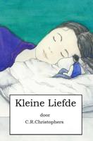Kleine Liefde - C.R. Christophers - ebook