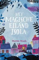 Het magische eiland Isola - Matilda Woods - Hardcover (9789463131117)