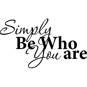 Simply be who you are - Muursticker