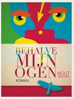 Behalve mijn ogen - Nout Wilnix - eBook (9789402124774)