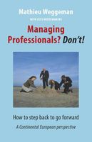 Managing professionals? Don't! - Mathieu Weggeman, Cees Hoedemakers - ebook - thumbnail