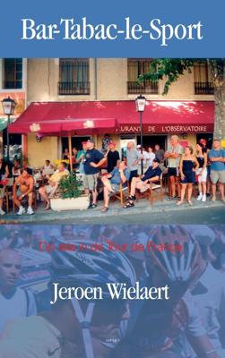 Bar-Tabac-le-Sport - Jeroen Wielaert - eBook (9789461539526) Bar-Tabac-le-Sport - Jeroen Wielaert - eBook (9789461539526)