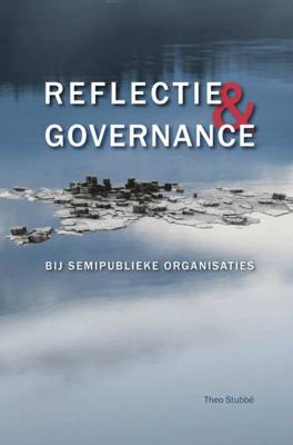 Reflectie & Governance - Theo Stubbé - Paperback (9789462544758) Reflectie & Governance - Theo Stubbé - Paperback (9789462544758)