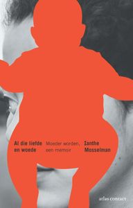 Al die liefde en woede - Ianthe Mosselman - ebook