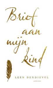 Brief aan mijn kind - Leen Dendievel - ebook