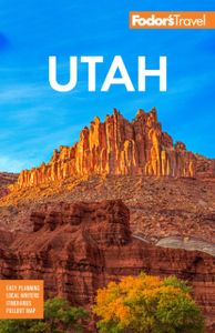 Reisgids Fodor's Utah | Fodor's Travel