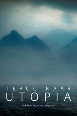 Terug naar Utopia - Dirk Tieleman, Geert Heymans - Paperback (9789059087781) Terug naar Utopia - Dirk Tieleman, Geert Heymans - Paperback (9789059087781)