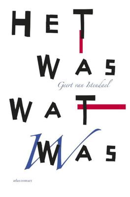 Het was wat was - Geert van Istendael - ebook