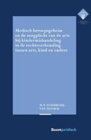 Medisch beroepsgeheim en de zorgplicht van de arts bij vermoedens van kindermishandeling in de rechtsverhouding tussen arts, kind en ouders - Mirjam Sombroek-van Doorm - ebook