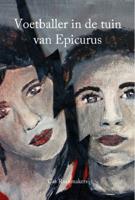 Voetballer in de tuin van Epicurus - Cas Raaijmakers - eBook (9789462663138)
