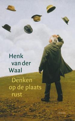 Henk van der Waal Denken op de plaats rust Henk van der Waal Denken op de plaats rust