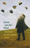 Henk van der Waal Denken op de plaats rust