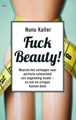 Fuck beauty - Nunu Kaller - Paperback (9789044360233) Fuck beauty - Nunu Kaller - Paperback (9789044360233)