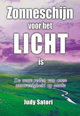 Zonneschijn voor het licht is - Judy Satori - Paperback (9789077677995) Zonneschijn voor het licht is - Judy Satori - Paperback (9789077677995)