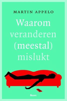 Waarom veranderen (meestal) mislukt - Martin Appelo - eBook (9789461275561)