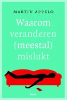 Waarom veranderen (meestal) mislukt - Martin Appelo - eBook (9789461275561)