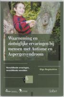 Waarneming en zintuiglijke ervaringen bij mensen met Autisme en Aspergersyndroom (Paperback) - thumbnail