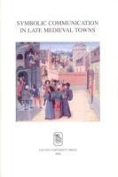 Symbolic Communication in Late Medieval Towns - - ebook