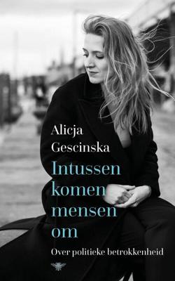 Intussen komen mensen om - Alicja Gescinska - eBook (9789403174907)