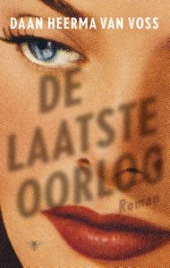 De laatste oorlog - Daan Heerma van Voss - ebook