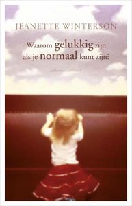 Waarom gelukkig zijn als je ook normaal kunt zijn? - Jeanette Winterson - ebook