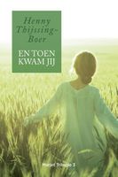 En toen kwam jij - Henny Thijssing-Boer - ebook - thumbnail