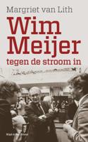 Wim Meijer, tegen de stroom in - Margriet van Lith - Paperback (9789038802114)