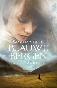 Samen over de blauwe bergen - Lori Benton - ebook