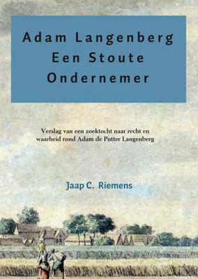Adam Langenberg, een stoute ondernemer - Jaap C. Riemens - Paperback (9789402138702) Adam Langenberg, een stoute ondernemer - Jaap C. Riemens - Paperback (9789402138702)