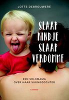 Slaap kindje slaap verdomme - Lotte Debrouwere - ebook