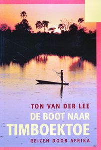 Reisverhaal De boot naar Timboektoe | Ton van der Lee