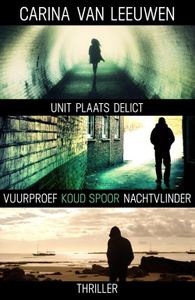 Vuurproef ; Koud spoor ; Nachtvlinder - Carina van Leeuwen - ebook