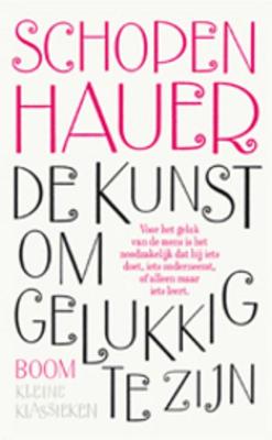 De kunst om gelukkig te zijn - Arthur Schopenhauer - Paperback (9789461055064) De kunst om gelukkig te zijn - Arthur Schopenhauer - Paperback (9789461055064)