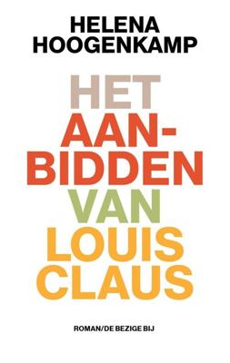 Het aanbidden van Louis Claus - Valentijn Hoogenkamp - ebook