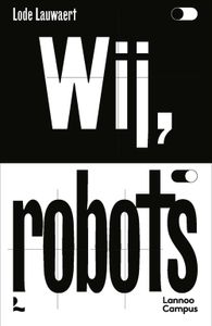 Wij, robots - Lode Lauwaert - ebook