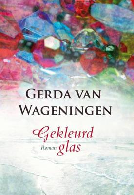 Gekleurd glas - Gerda van Wageningen - ebook