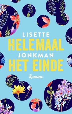 Helemaal het einde - Lisette Jonkman - eBook (9789024578269) Helemaal het einde - Lisette Jonkman - eBook (9789024578269)