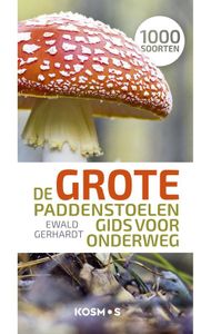 De grote paddenstoelengids voor onderweg - Ewald Gerhardt - ebook