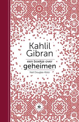 Een boekje over geheimen - Kahlil Gibran, Neil Douglas-Klotz - eBook (9789401304283) Een boekje over geheimen - Kahlil Gibran, Neil Douglas-Klotz - eBook (9789401304283)