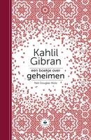 Een boekje over geheimen - Kahlil Gibran, Neil Douglas-Klotz - eBook (9789401304283)