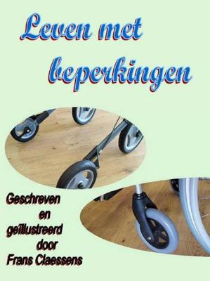 Leven met beperkingen - Frans Claessens - Paperback (9789462544352) Leven met beperkingen - Frans Claessens - Paperback (9789462544352)