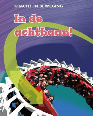 In de achtbaan! - Louise Spilsbury - Hardcover (9789055668861) In de achtbaan! - Louise Spilsbury - Hardcover (9789055668861)