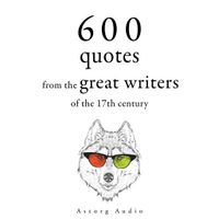 600 Quotations from the Great Writers of the 17th Century