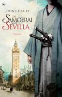 De samoerai van Sevilla - John J. Healey - eBook (9789044352375)
